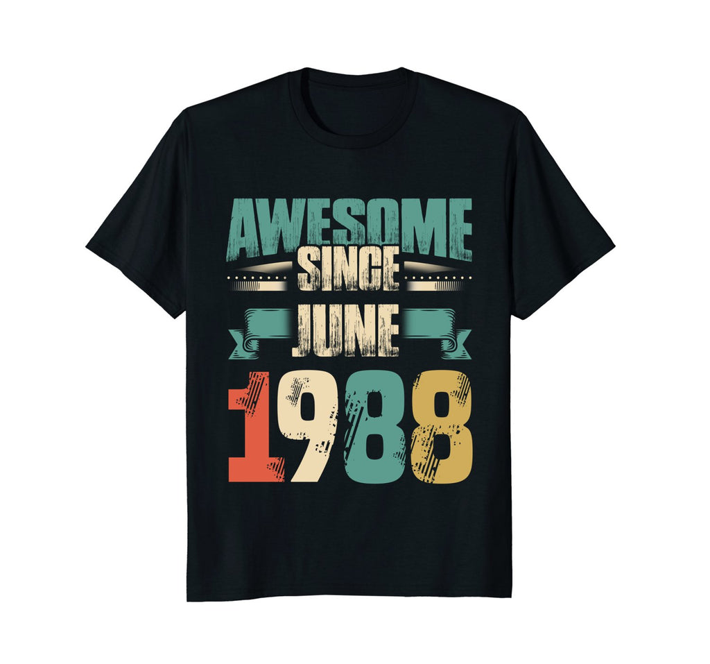 Awesome Since June 1988 T-Shirt 30th Birthday Shirts