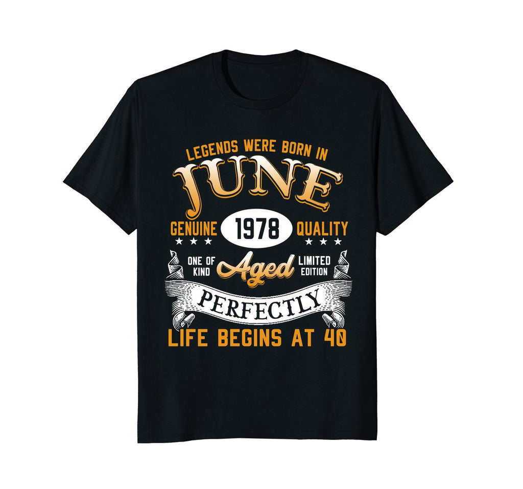 Legends Were Born In June 1978, 40th Birthday Gift Shirt