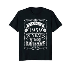 June 59th Birthday 1959 Shirt 59 Years Of Being Awesome