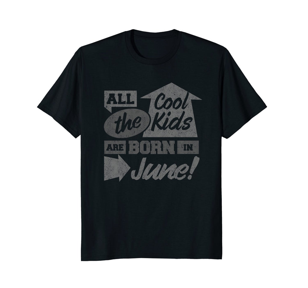 Birthday Month All the Cool Kids are Born in June T-Shirt