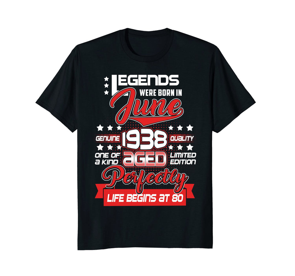 Legends Were Born In June 1938, 80 th Birthday Gift Shirt