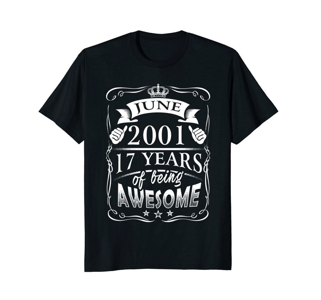 June 17th Birthday 2001 Shirt 17 Years Of Being Awesome