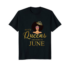 Women's Black Queens Are Born In June - Birthday T-Shirt