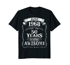 June 1968 T-Shirt 50th Birthday 50 Years Of Being Awesome
