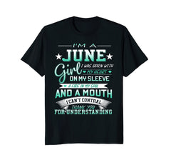 I'm A June Girl T-Shirt Special Gift For Birthday Shirt