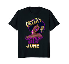 Black Queens are born in June Birthday Girl TShirt Afro