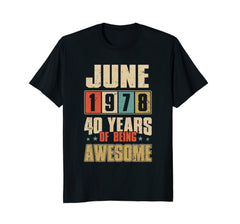 June 1978 40 Years Of Being Awesome Birthday T-Shirt