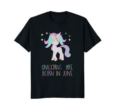 Unicorns Are Born in June Birthday Shirt, Women Girls Gift