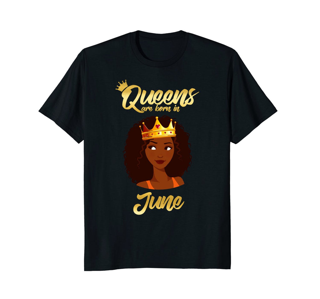 Queens Are Born In June Birthday T-Shirt for Black Women