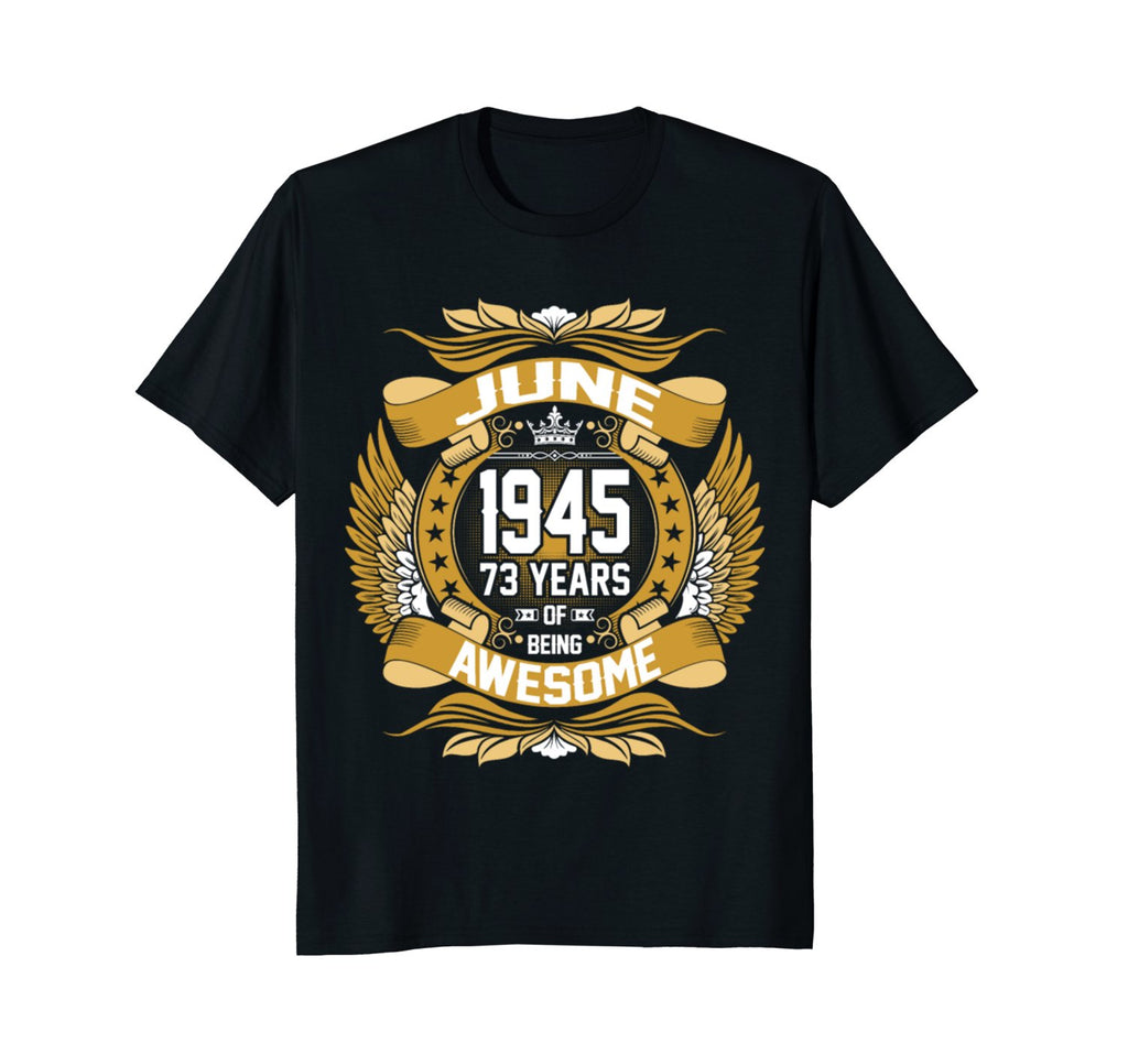 June 1945 73th Birthday 73 Years Old Gift T-Shirt