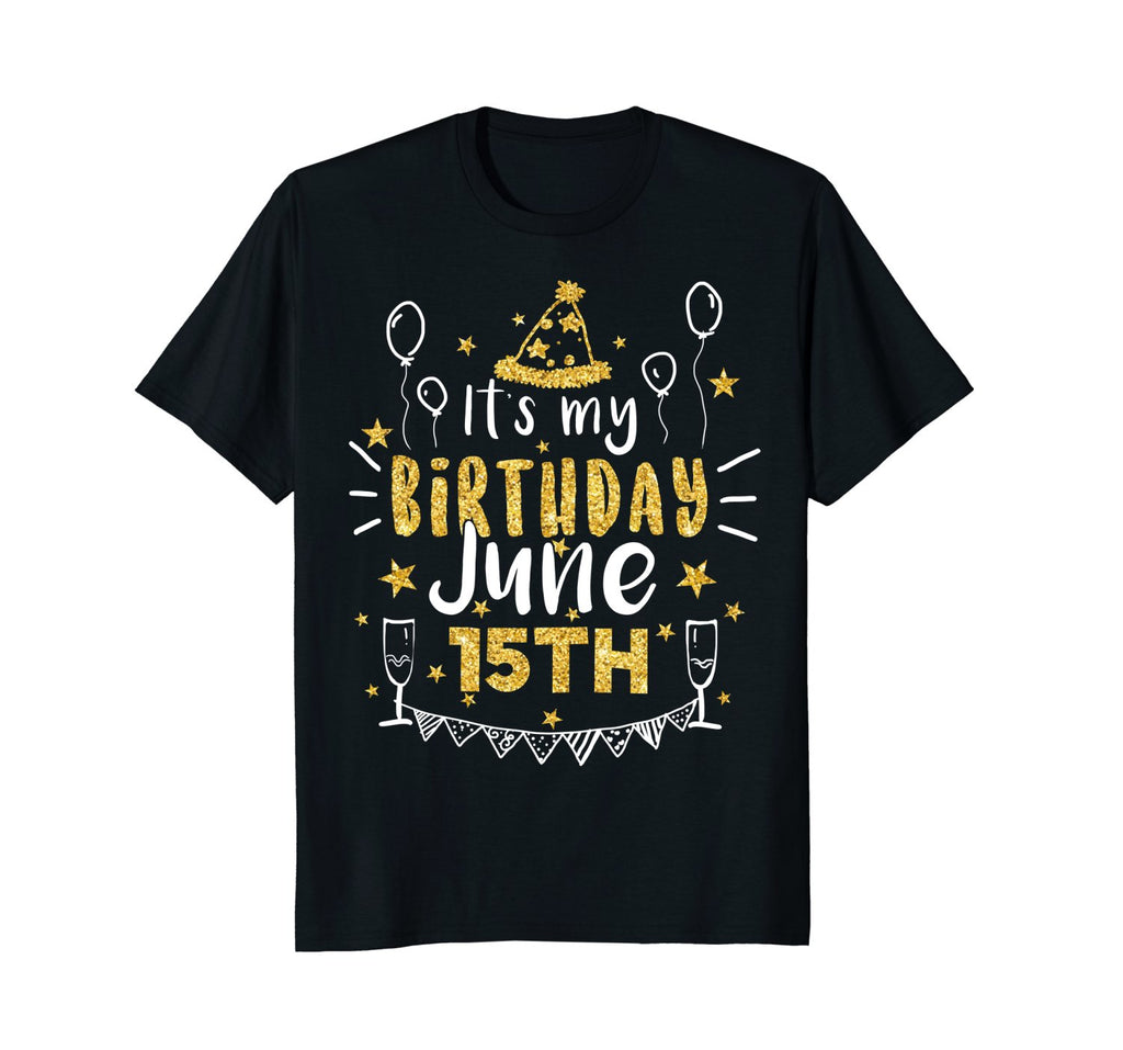 Birthday June 15th Party T-shirt Born On June 15th