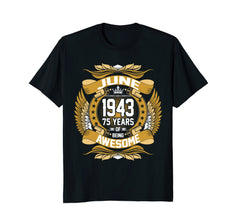 June 1943 75th Birthday 75 Years Old Gift T-Shirt
