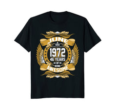 June 1972 46h Birthday 46 Years Old Gift T-Shirt
