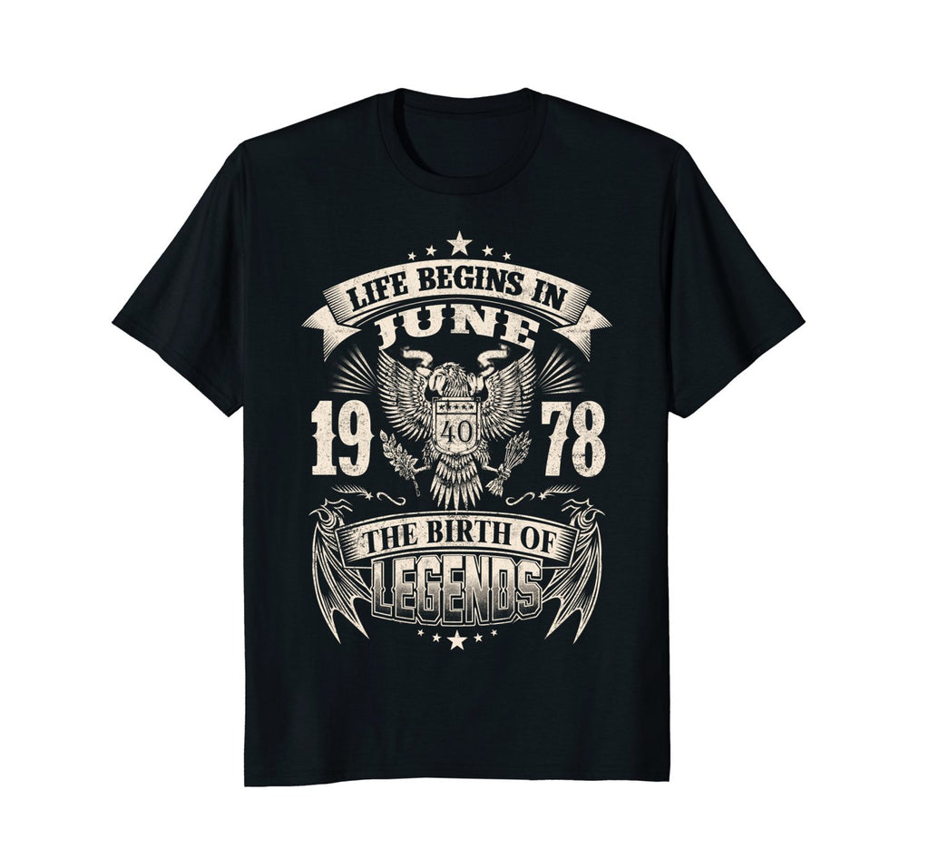 Life Begins In June 1978-The Birth Of Legends Birthday Tee