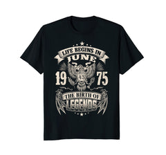 Life Begins In June 1975-The Birth Of Legends Birthday Tee