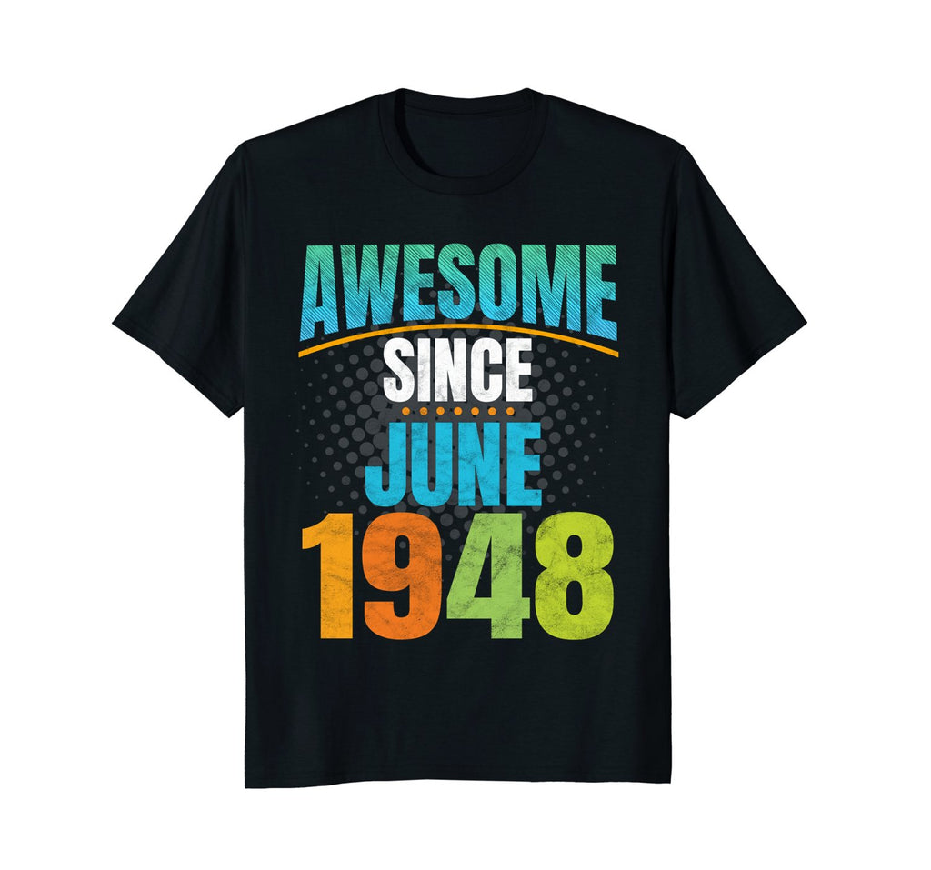 Awesome Since June 1948 - 70th Birthday T-Shirt