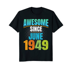 Awesome Since June 1949 - 69th Birthday T-Shirt