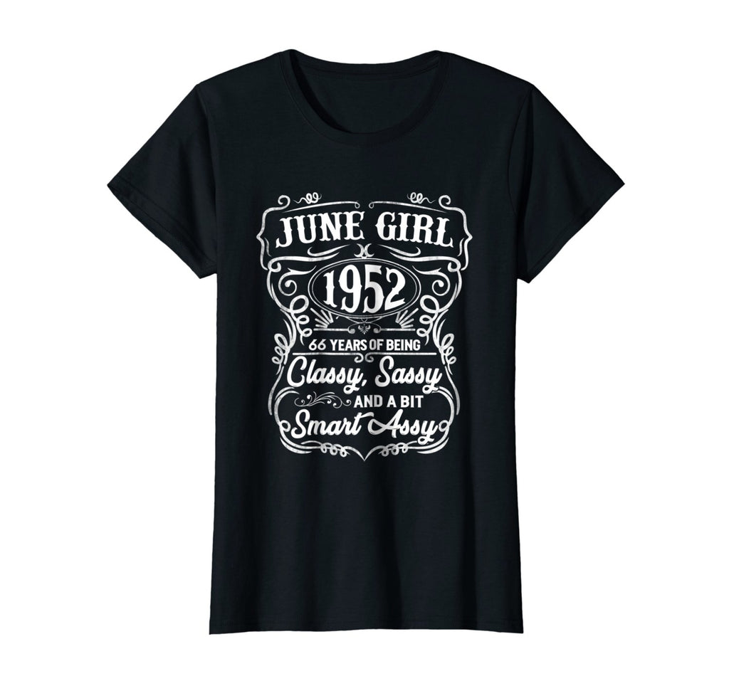 Womens 66th Birthday Gifts June 1952 Of Being Classy Sassy Shirt