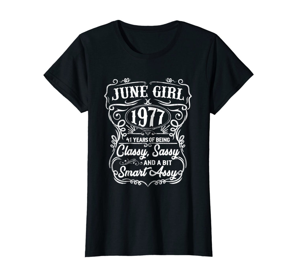 Womens 41th Birthday Gifts June 1977 Of Being Classy Sassy Shirt