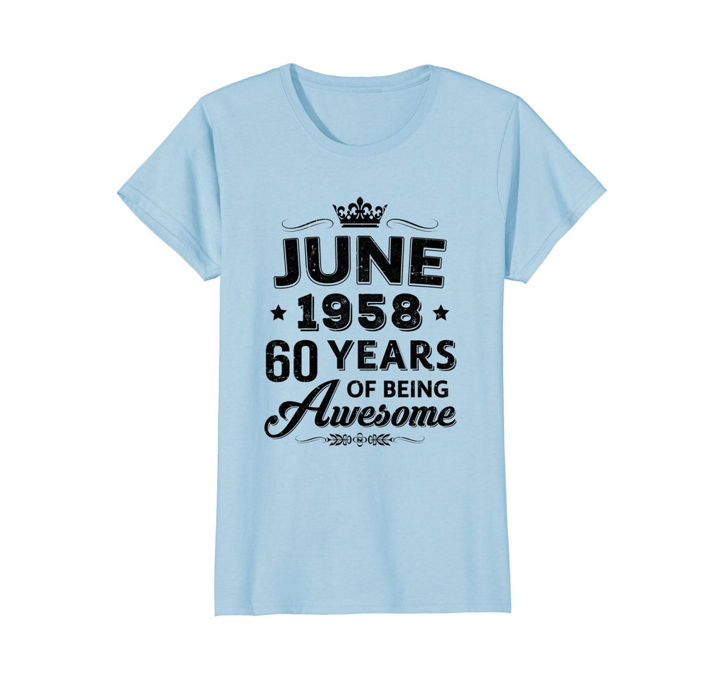 Womens June 1958 60Th Birthday Gift Vintage Being Awesome T-Shirt