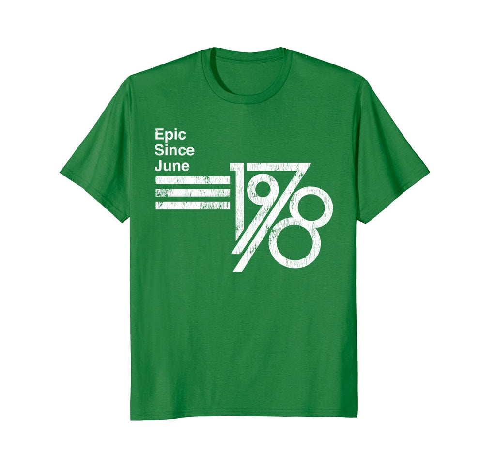 Epic Since June 1978 40th Birthday T-Shirt Fathers Day