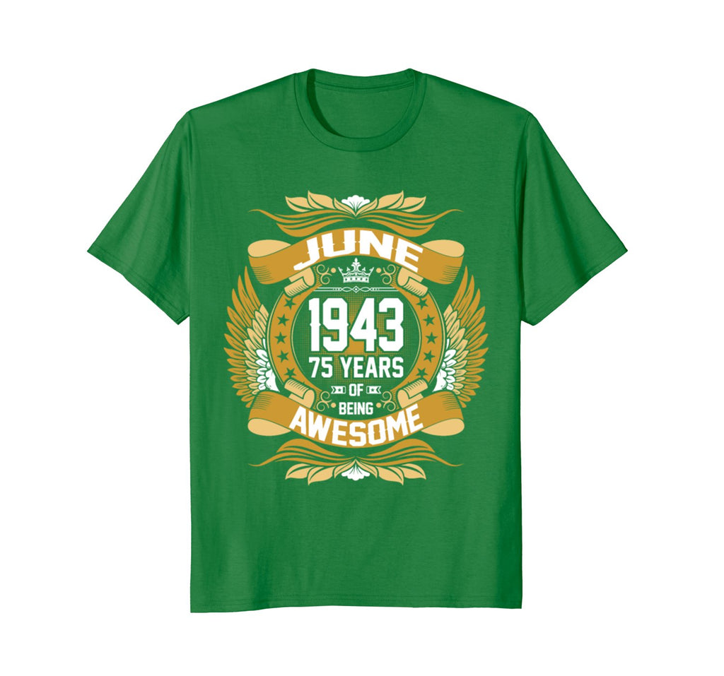 June 1943 75th Birthday 75 Years Old Gift T-Shirt