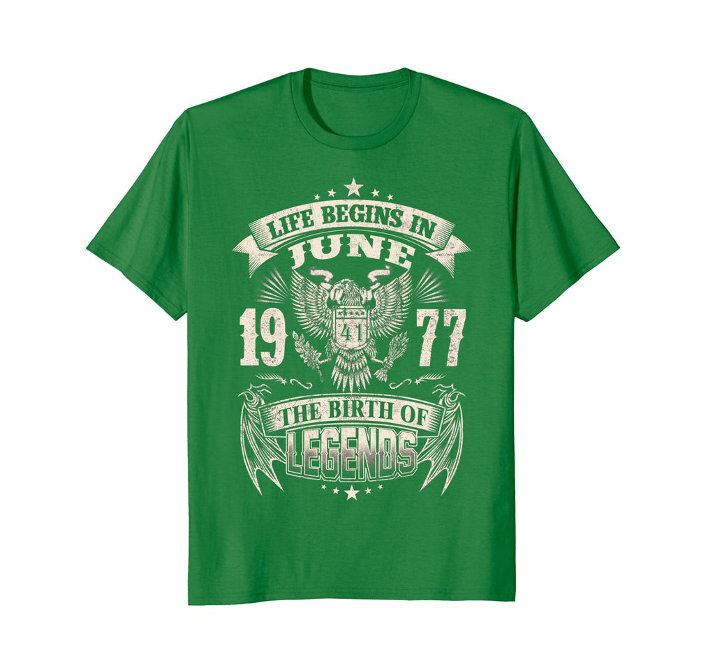 Life Begins In June 1977-The Birth Of Legends Birthday Tee