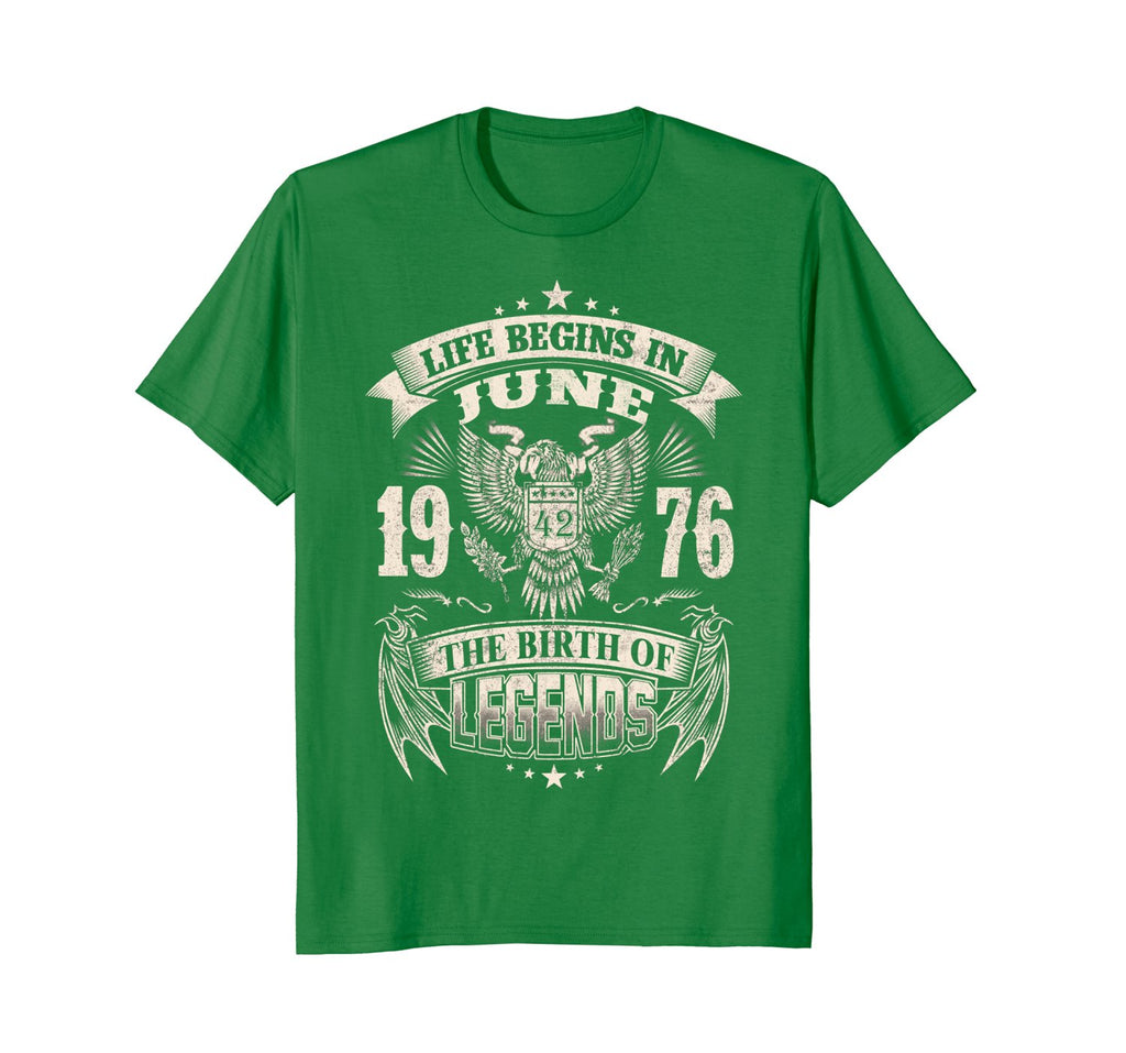 Life Begins In June 1976-The Birth Of Legends Birthday Tee