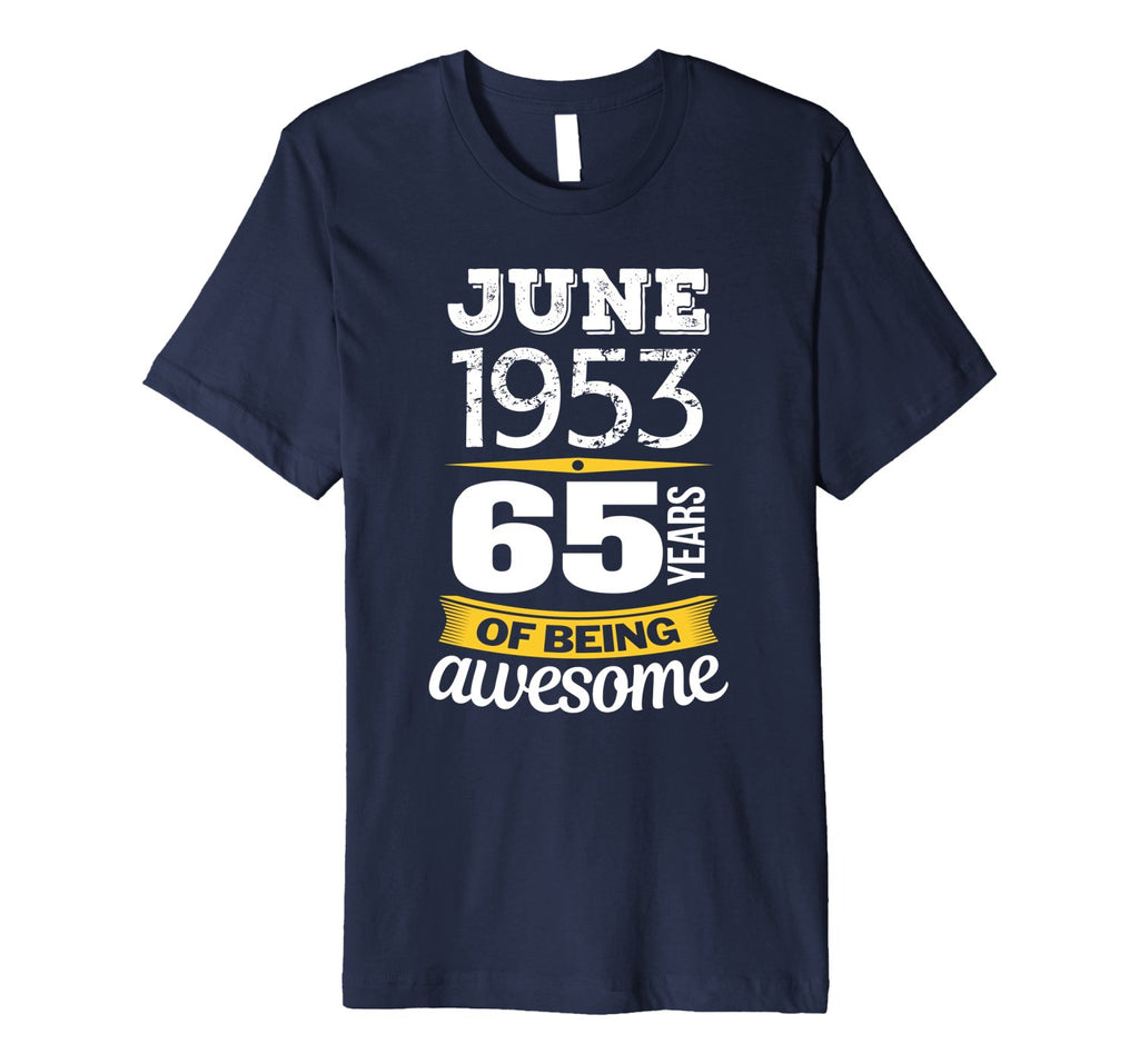 June 1953 65 years of being awesome 65th Birthday T-Shirt