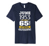 Image of June 1953 65 years of being awesome 65th Birthday T-Shirt