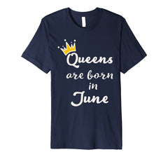 Birthday Gift for Women Queens Are Born In JUNE Shirt