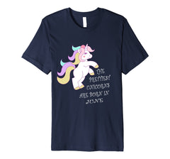Unicorns are Born in June Cute TShirt Birthday Gift