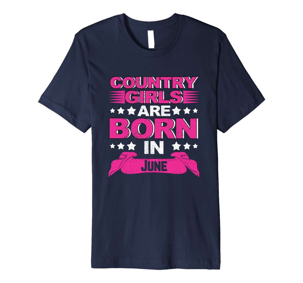 Country Girls Are Born In June Birthday Gift Premium T-Shirt