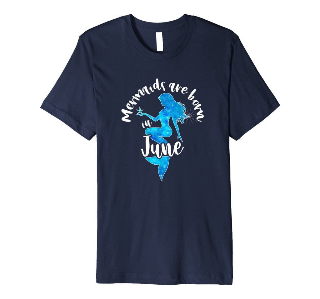 Mermaids Are Born In June Birthday Month T-Shirt Gift