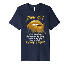 I'm a June Girl Shirt Funny Birthday T-Shirt for Women