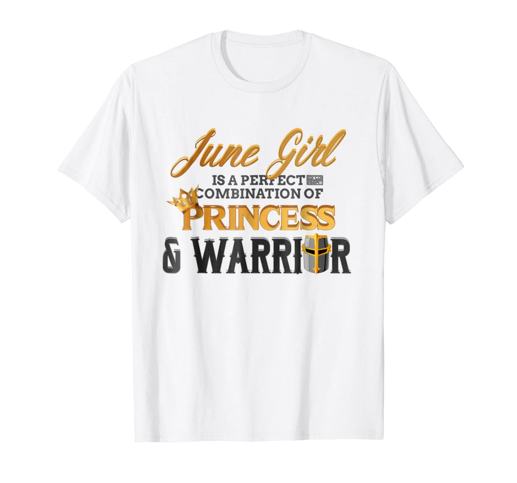 JUNE Girl Princess Warrior Birth Month Birthday T-shirt