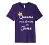 Image of Birthday Gift for Women Queens Are Born In JUNE Shirt