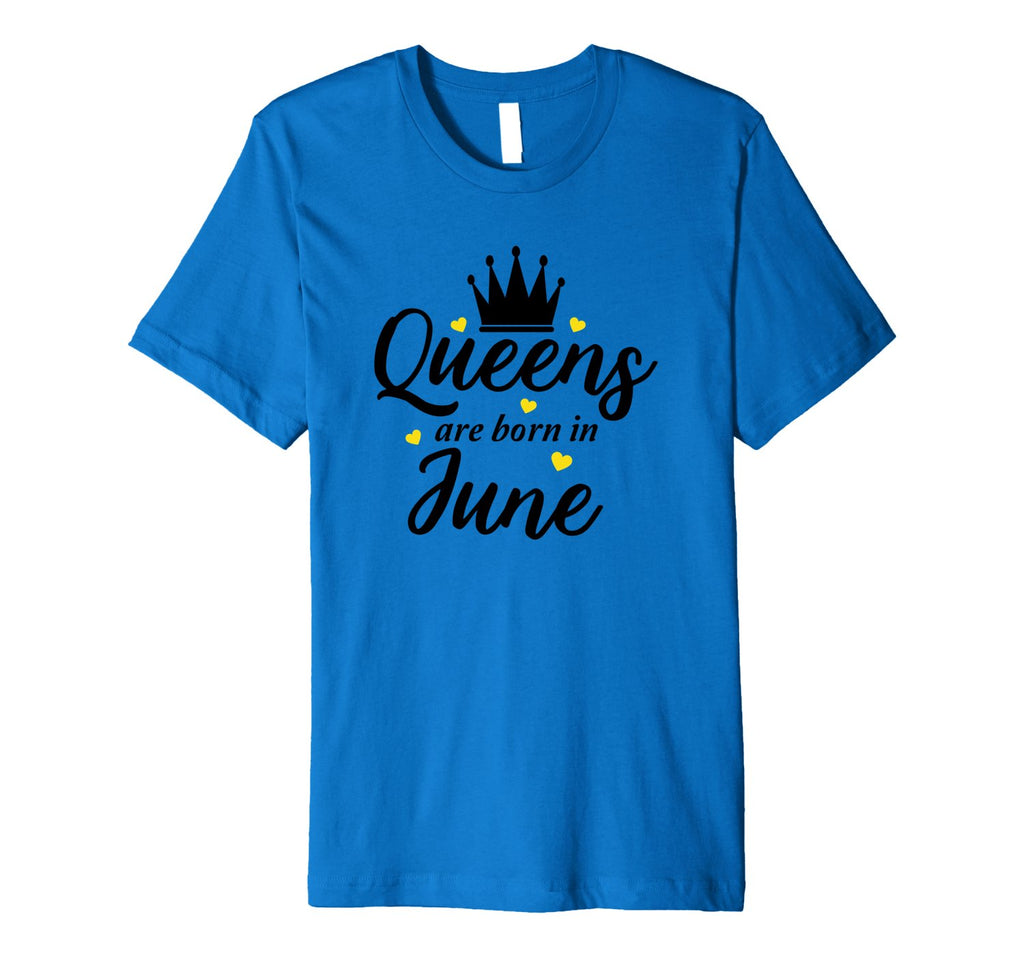 Queens Are Born In June Shirt Womans Birthday Gift