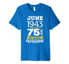 Image of June 1943 75 years of being awesome 75th Birthday T-Shirt