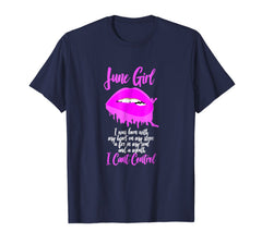 June Girl: Funny Women Ladies Birthday Party T-Shirt