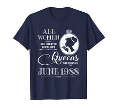 Queens Are Born In June 1988 Shirt - 30th Birthday Gift Tee