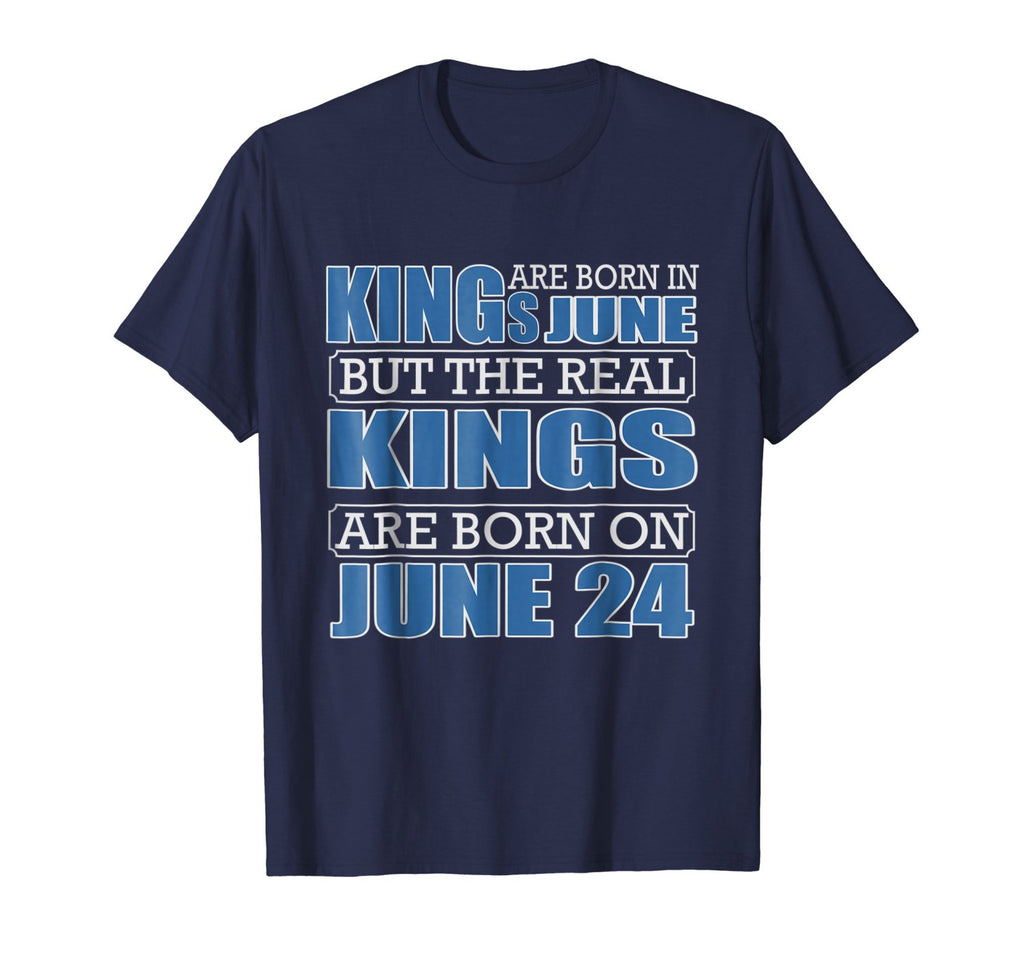 Real Kings are born on June 24, Birthday Shirts