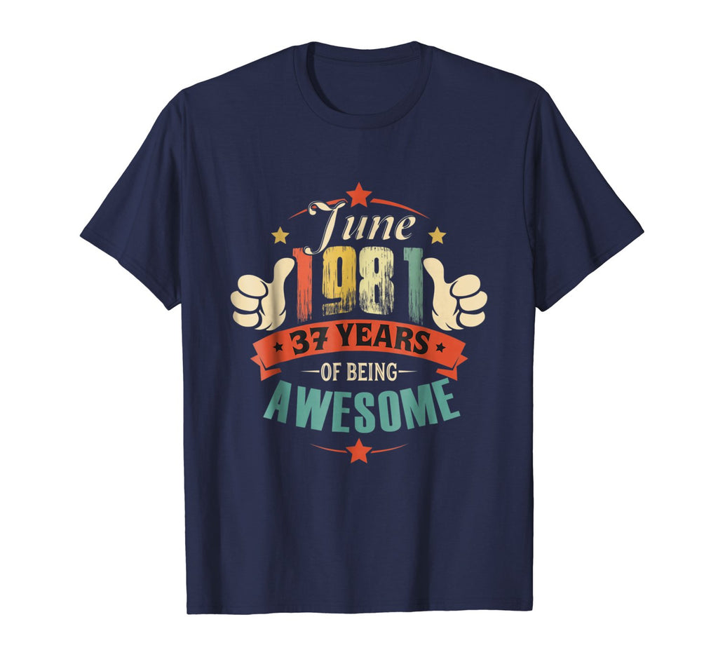 Born in June 1981 - 37th Birthday Gift Being Awesome Shirt