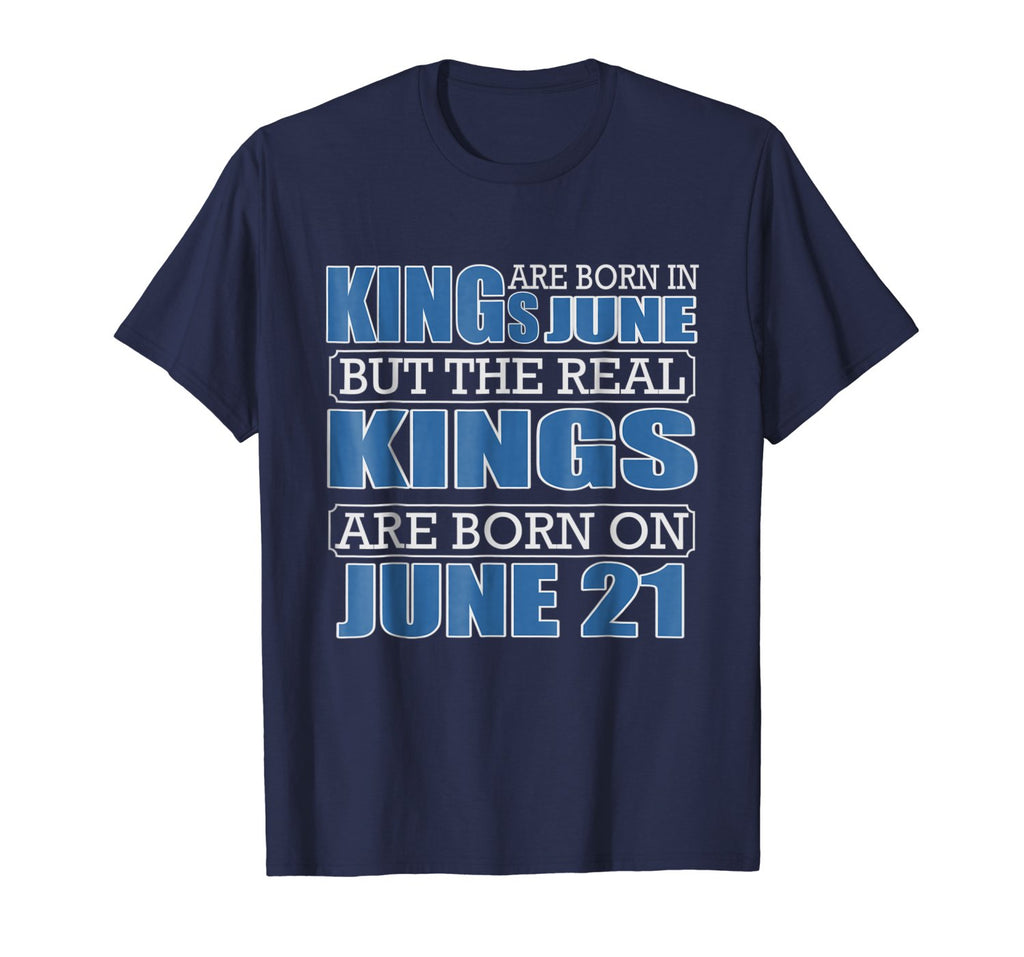 Real Kings are born on June 21, Birthday Shirts