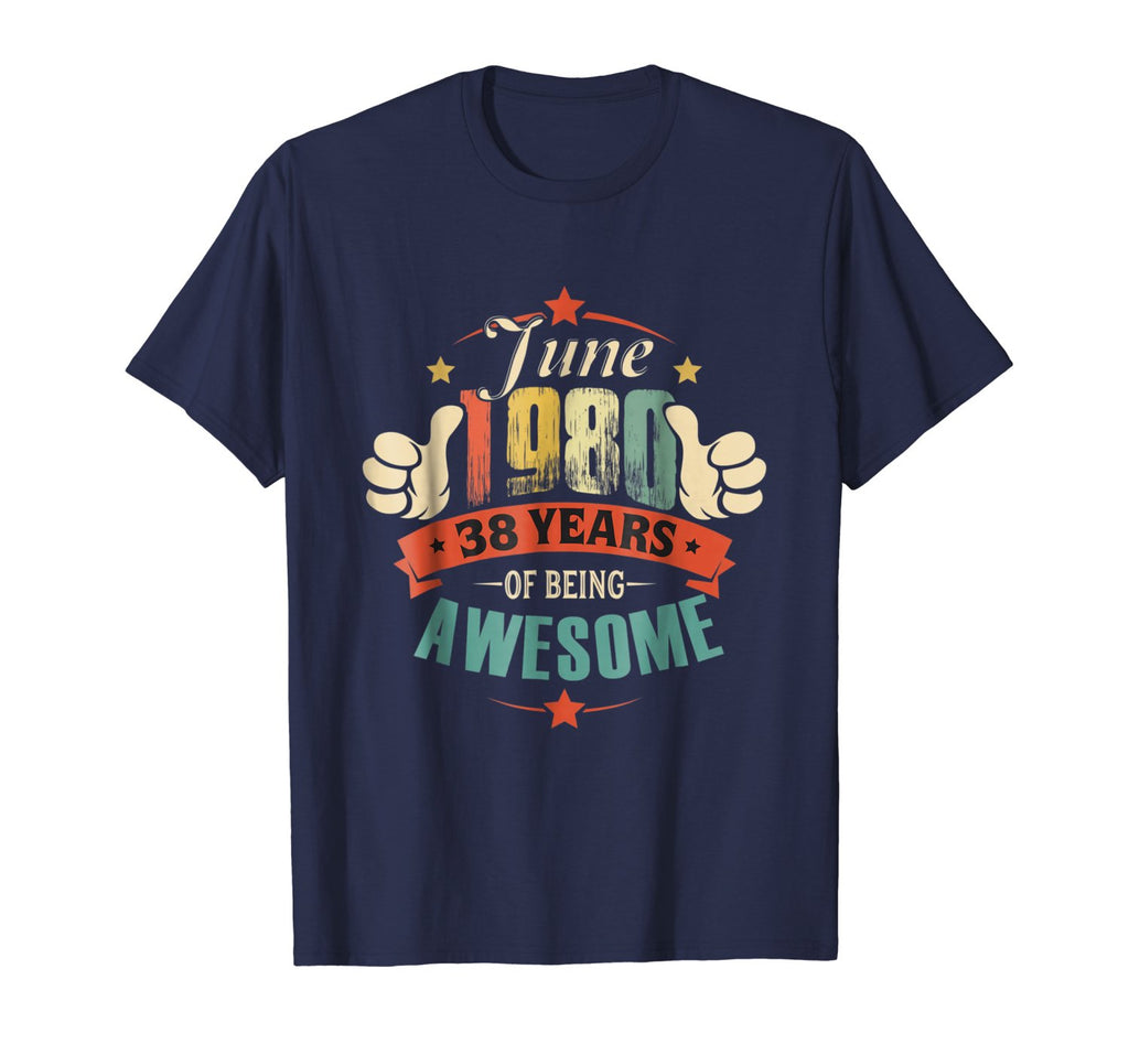 Born in June 1980 - 38th Birthday Gift Being Awesome Shirt