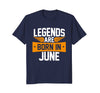 Image of Legends Are Born in June T-shirt, Birthday Gift Tee Shirt