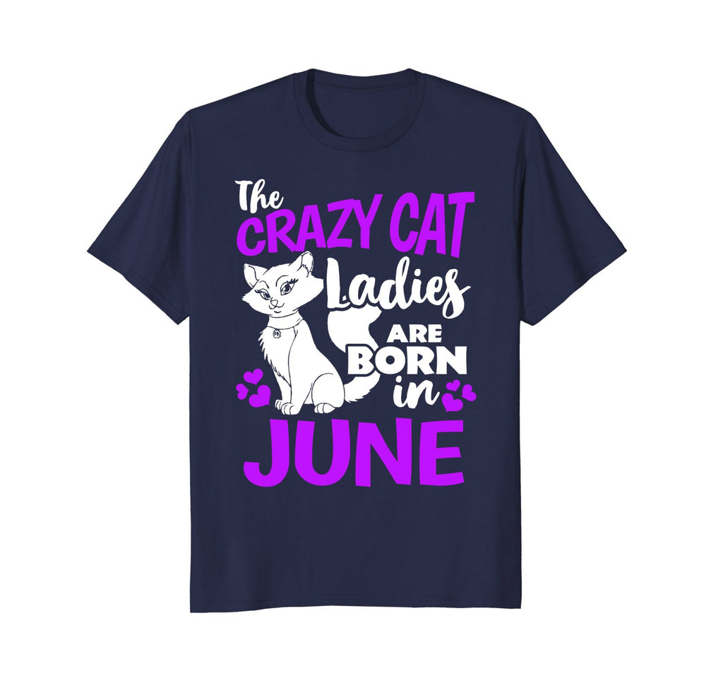 The Crazy Cat Ladies Are Born In June Birthday T-Shirt