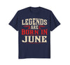 Image of Legends Are Born In June T-Shirt - June Birthday Gift