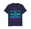 Image of Can't Keep Calm June My Birthday Month Tshirt