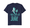Image of Mermaids Are Born In June Girl Birthday T Shirt